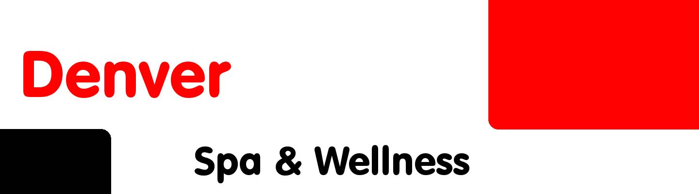 Best spa & wellness in Denver - Rating & Reviews
